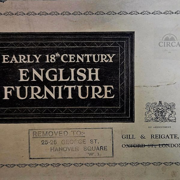 Antique Furniture Catalogue – "Early 18th Century English Furniture" by Gill & Reigate Ltd. (c.1920s–30s)