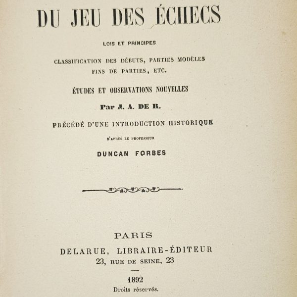 Nouveau Manuel illustré du Jeu des Échecs - Jules Arnous de Rivière, Paris: Delarue, Libraire-Éditeur, 1892 Original 19th-century French edition – richly illustrated