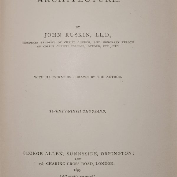 The Seven Lamps of Architecture – John Ruskin (1899)