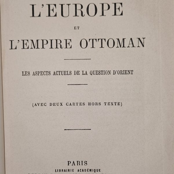 L’Europe et l’Empire Ottoman by René Pinon – (Paris: Perrin, c.1909)