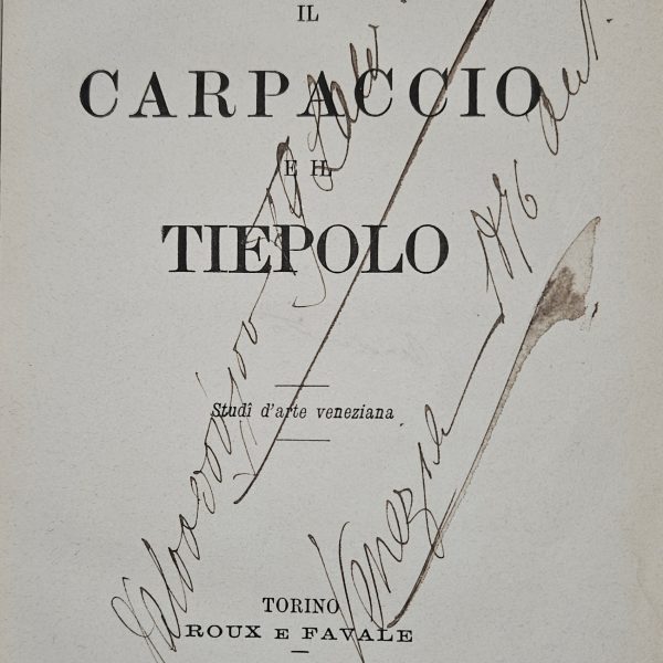Il Carpaccio e il Tiepolo – Studi d’Arte Veneziana - 1885