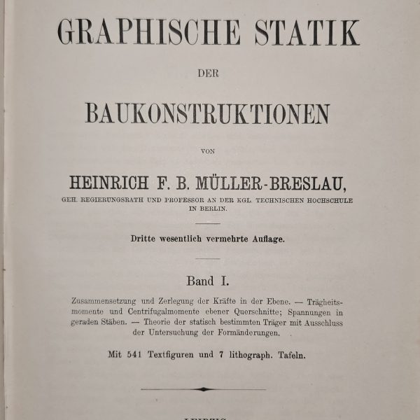 Die Graphische Statik der Baukonstruktionen (The Graphical Statics of Building Constructions) - Volume I - 1901