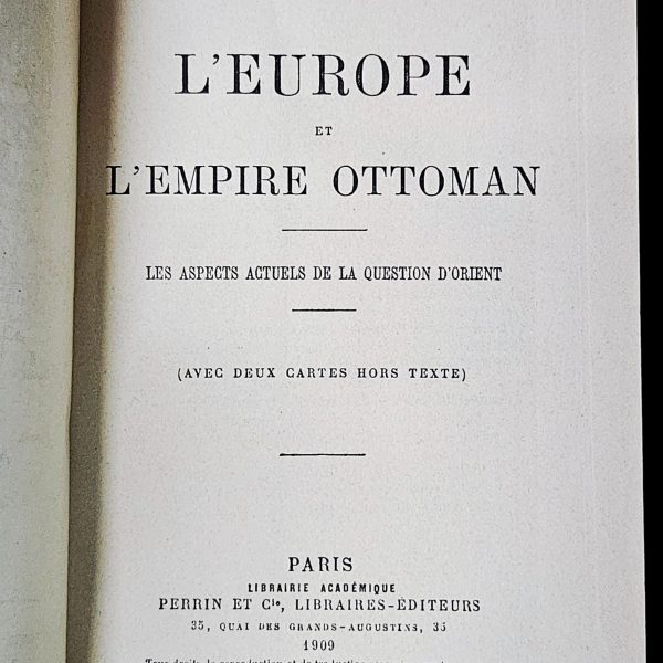 L’Europe et l’Empire Ottoman – René Pinon – Paris 1909 – Eastern Question Study (2 Maps)
